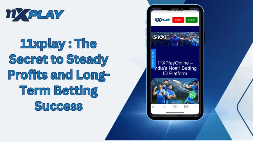 11xplay : The Secret to Steady Profits and Long-Term Betting Success