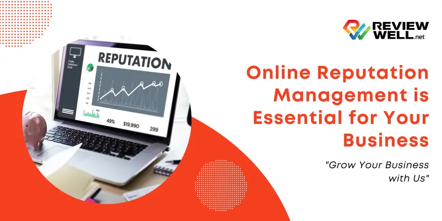 Why Online Reputation Management is Essential for Your Business