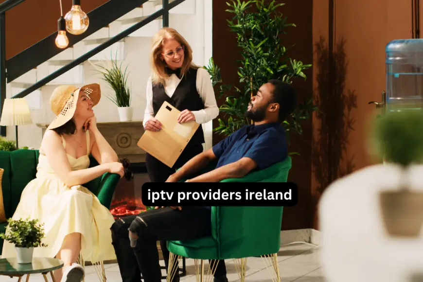 Comprehensive Guide to IPTV Providers in Ireland