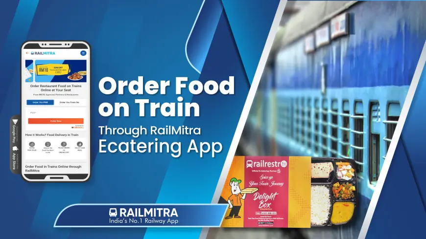 Railmitra: The Best Way to Dine While You Travel