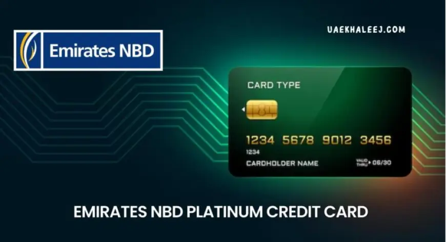 Emirates NBD Platinum Credit Card: The Ultimate Financial Tool for Savvy Consumers