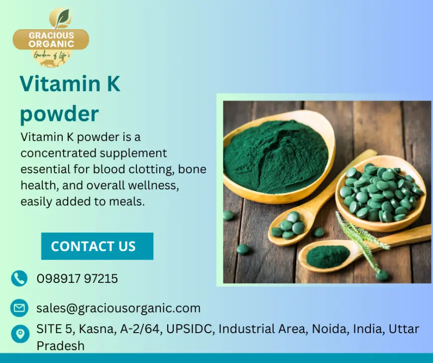 Vitamin K Powder and Fenugreek Powder: Natural Solutions for Wellness