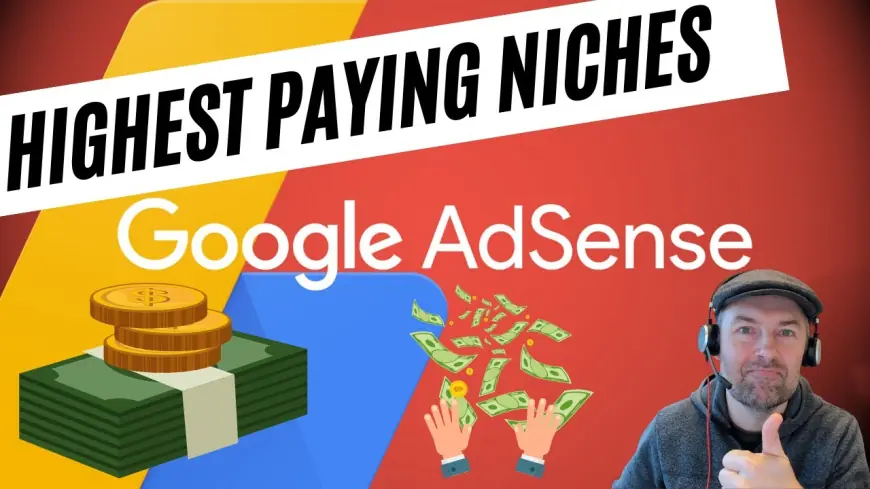 Top Paying Keywords and Niches to Boost Your AdSense Earnings