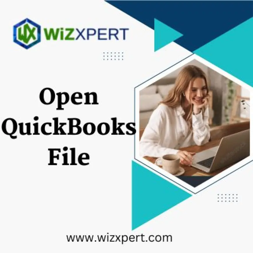 How to Open QuickBooks File Efficiently