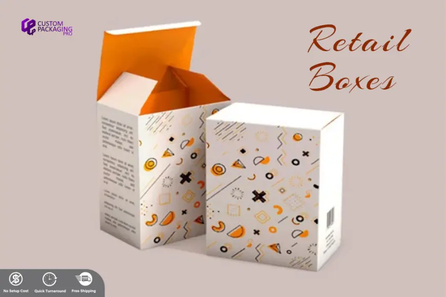 Develop and Uplift Brand Image with Retail Boxes