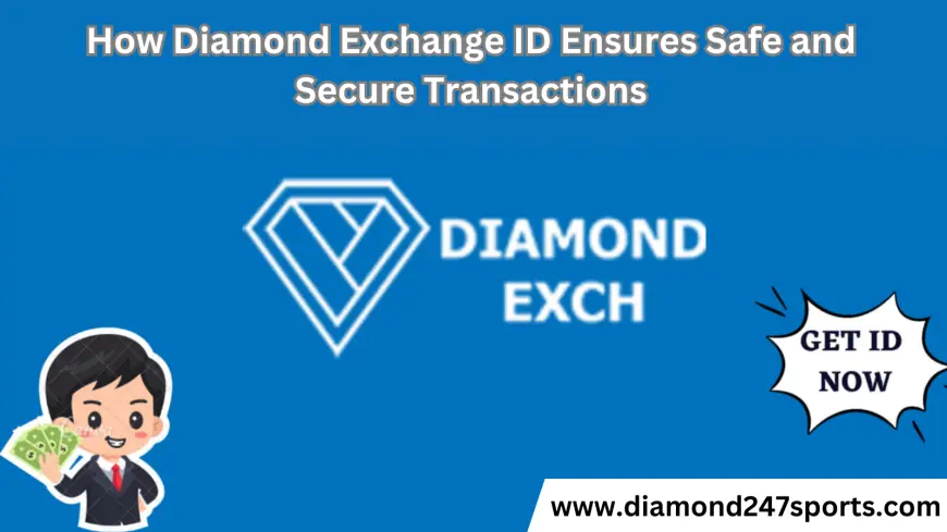 How Diamond Exchange ID Ensures Safe and Secure Transactions