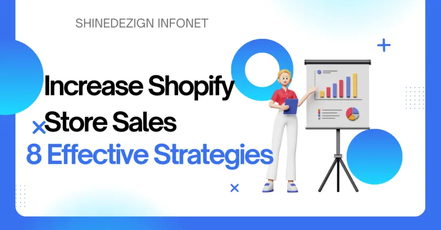 How to Increase Shopify Store Sales: 8 Effective Strategies