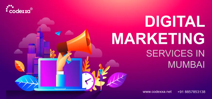 Digital Marketing services in Mumbai - Codexxa.net