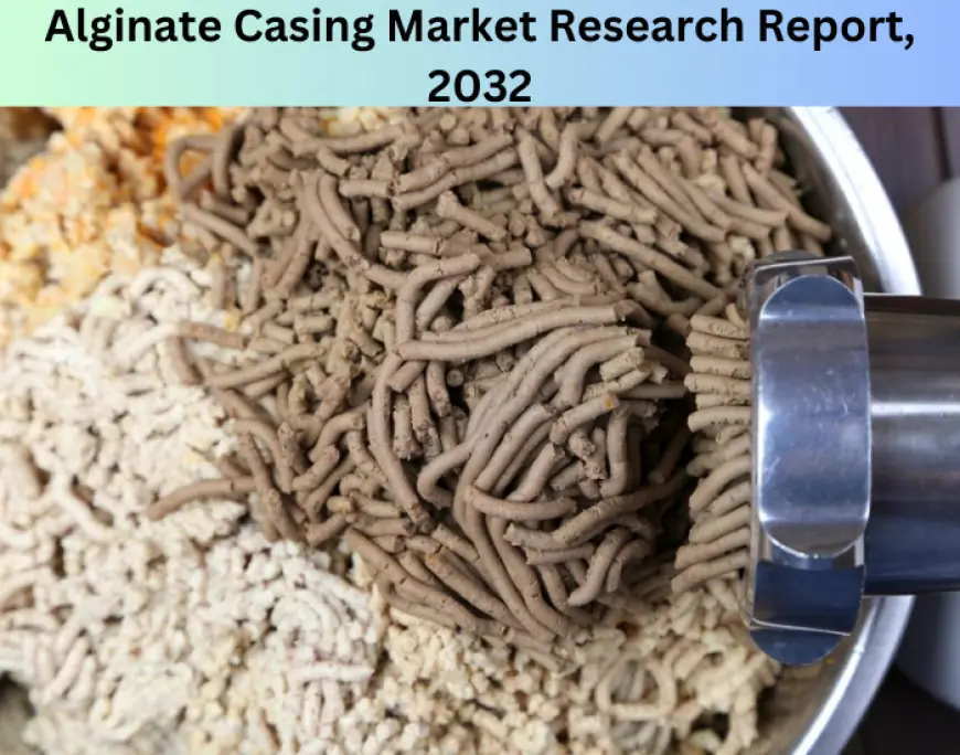 Alginate Casing Market Size, Challenges, Opportunities, and Trends, 2032