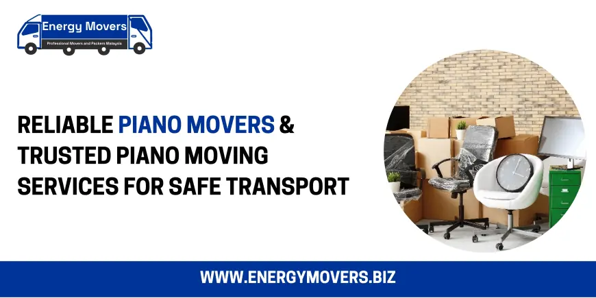 Reliable Piano Movers & Trusted Piano Moving Services for Safe Transport