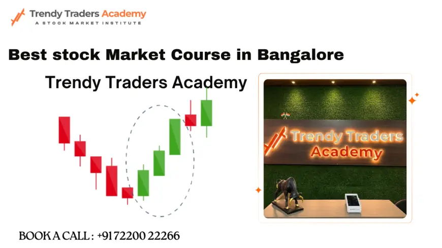 Stock Market Courses in Bangalore: Learn, Trade, Prosper