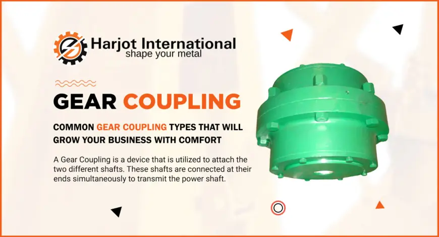 What are Different Types of Gear Coupling and How to Choose It?