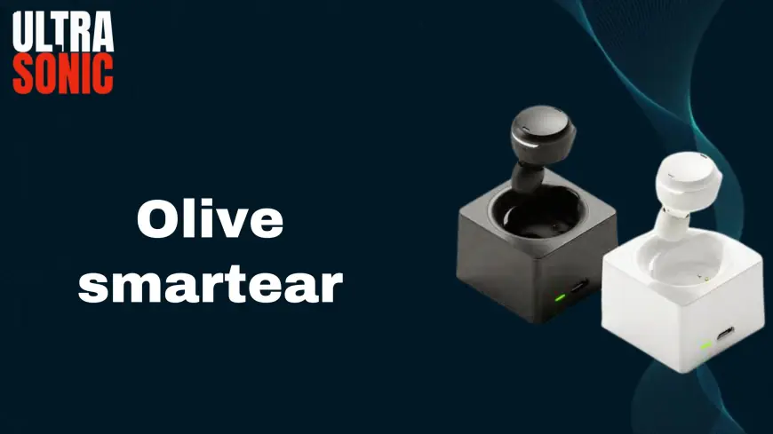 Olive SmartEar: Affordable and Reliable Hearing Aid Technology