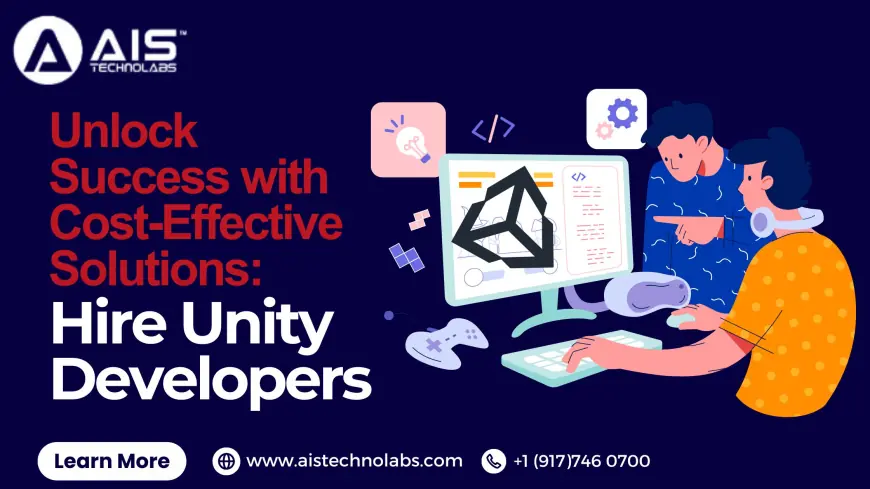 Unlock Success with Cost-Effective Solutions: Hire Unity Developers