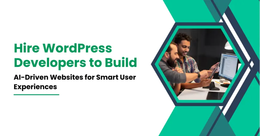 Hire WordPress Developers to Build AI-Driven Websites for Smart User Experiences