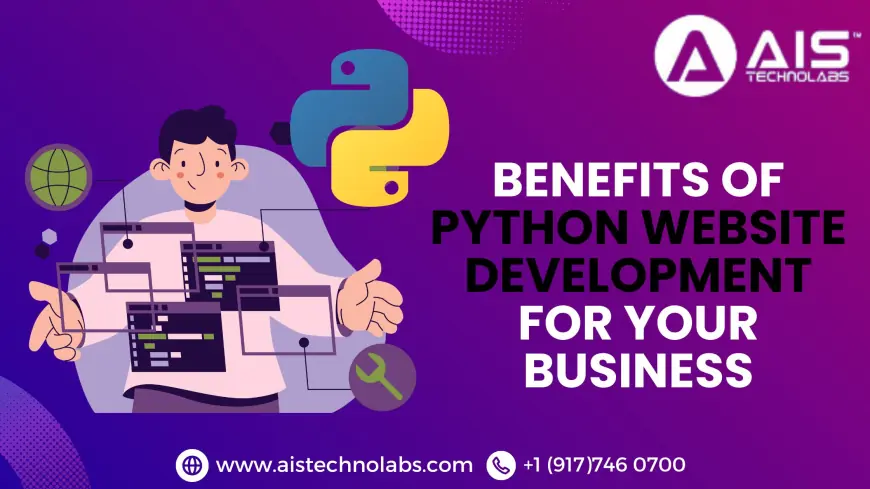 Benefits of Python Website Development for Your Business