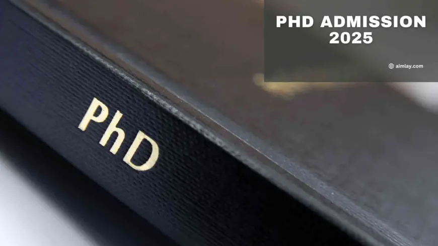 PhD Admission 2025 in India: A Comprehensive Guide