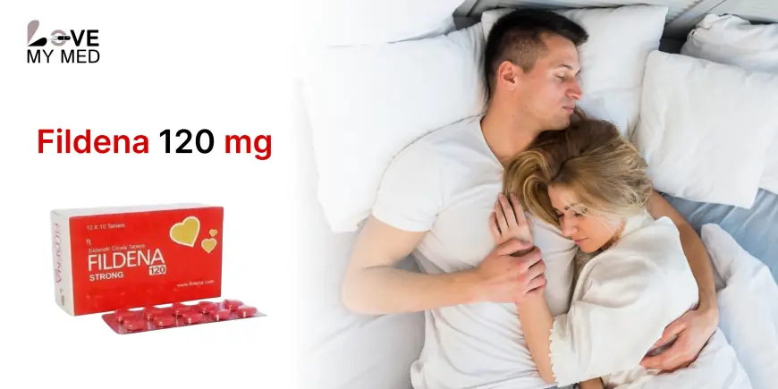 Fildena 120 mg | Improve Sexual Performance and Treat ED