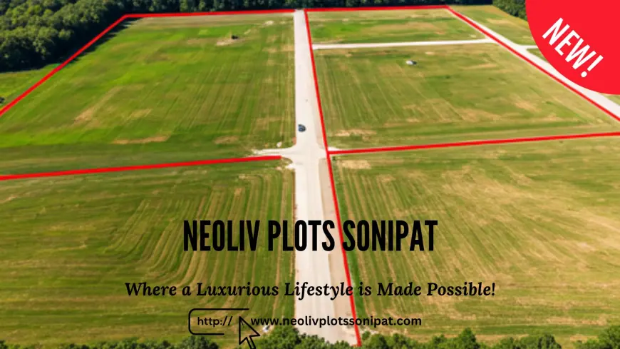 NeoLiv Plots Sonipat: A Visionary Project by The Best Builders