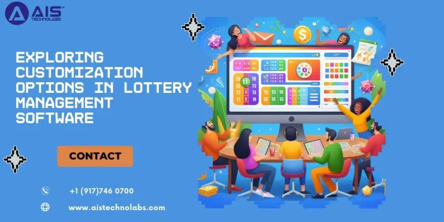 Exploring Customization Options in Lottery Management Software