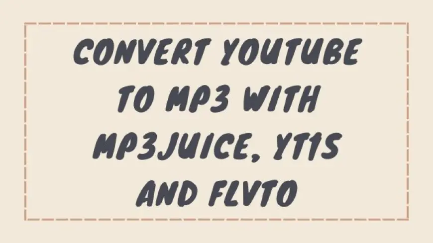 Convert YouTube to MP3 with MP3Juice, Yt1s and Flvto