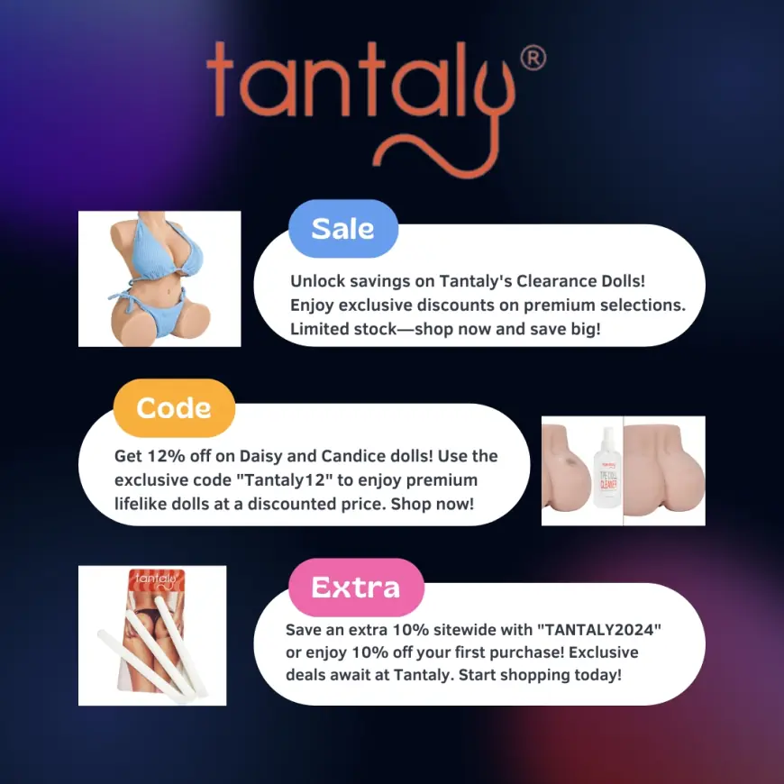 What High-End Sex Dolls Offer with Tantaly's Exclusive Deals