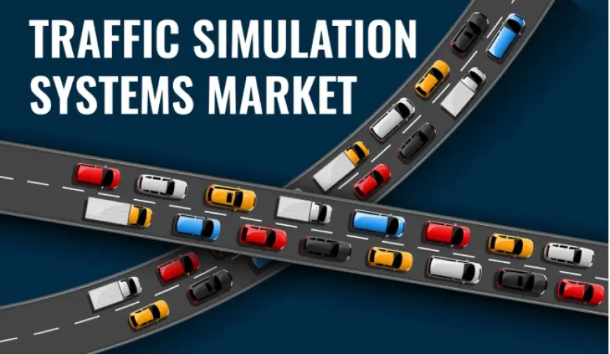 El mercado de sistemas de simulación de tráfico está en auge en todo el mundo | Siemens, FUJITSU, Micro Nav