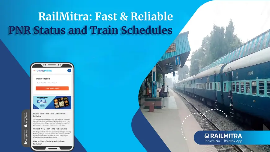 RailMitra Fast & Reliable PNR Status and Train Schedules