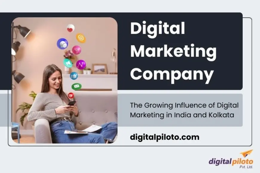 The Growing Influence of Digital Marketing in India and Kolkata