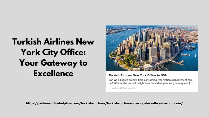 Turkish Airlines New York City Office: Your Gateway to Excellence