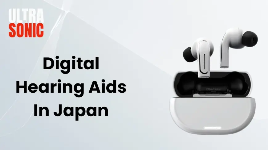 Digital Hearing Aids in Japan: Combining Comfort and Clarity