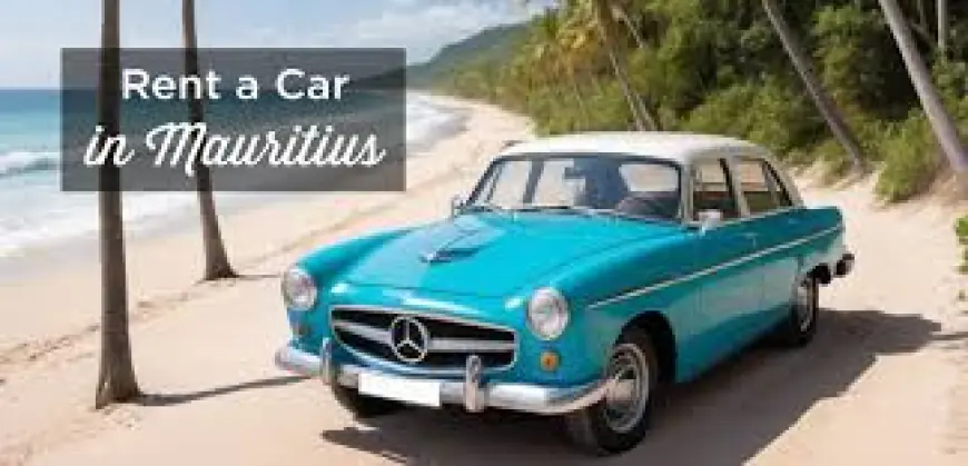 Mauritius Car Rental: The Ultimate Guide to Exploring the Island