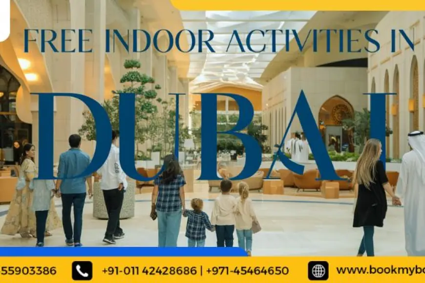 Free Indoor Activities in Dubai