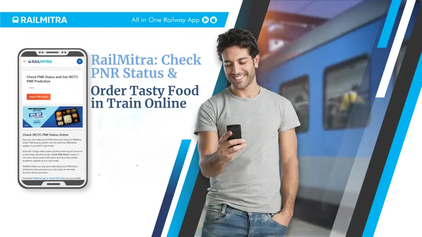 RailMitra: Check PNR Status & Order Tasty Food in Train Online