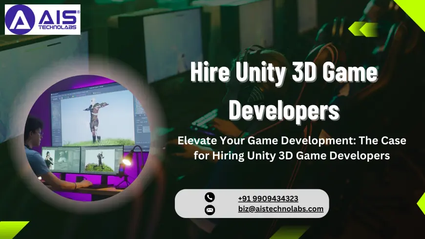 Elevate Your Game Development: The Case for Hiring Unity 3D Game Developers