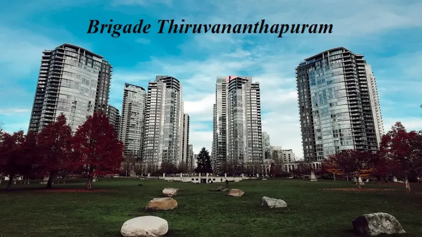 Brigade Thiruvananthapuram: High-end Living in Kerala