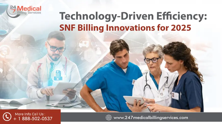 Technology-Driven Efficiency: SNF Billing Innovations for 2025