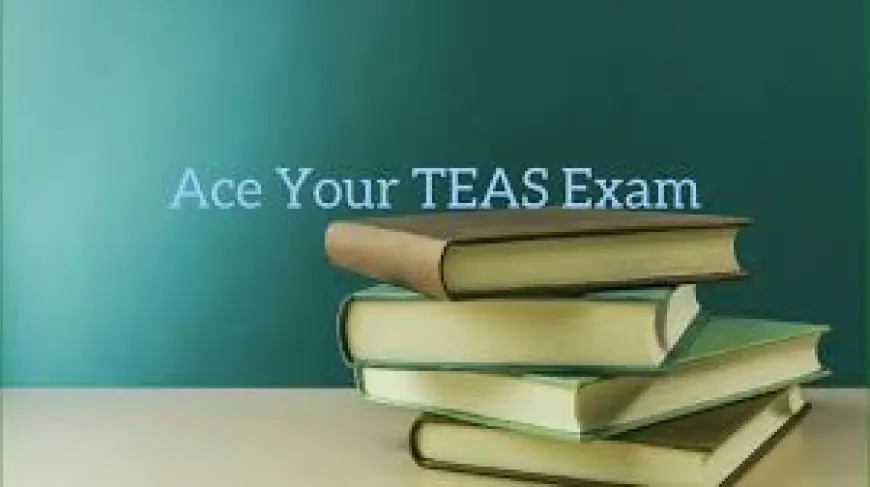 A Student’s Guide to Ethical TEAS Exam Preparation