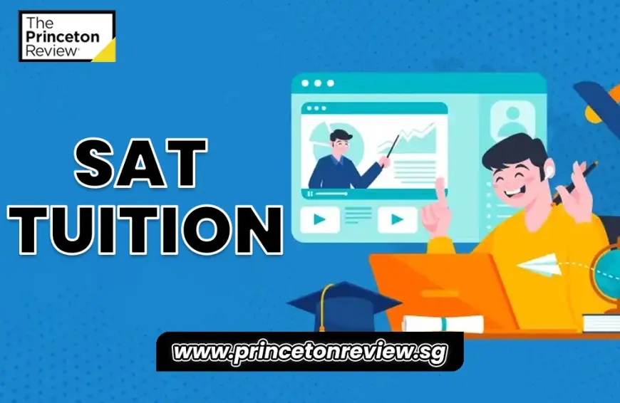 Ace Your SAT with Expert Preparation by Princeton Review Singapore