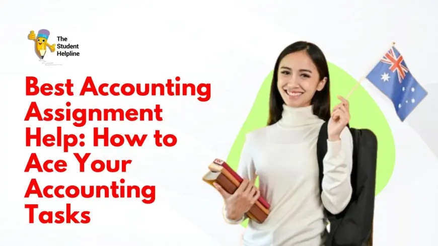 Best Accounting Assignment Help: How to Ace Your Accounting Tasks