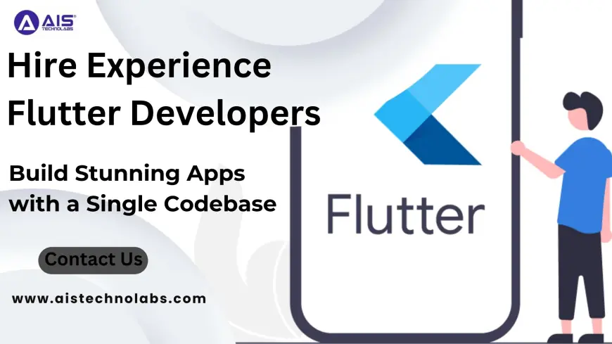 Hire Flutter Developers: Build Stunning Apps with a Single Codebase