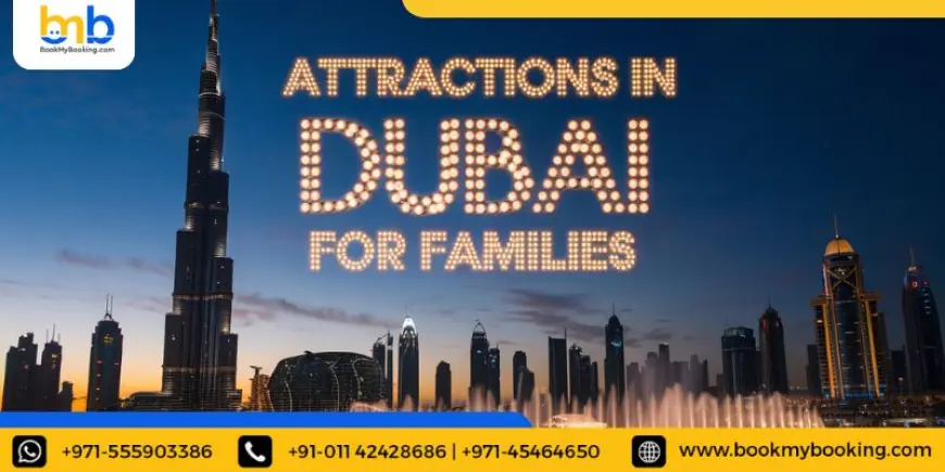 Attractions In Dubai For Families With BMB