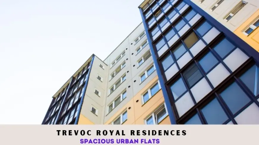 Trevoc Royal Residences | Spacious Urban Flats