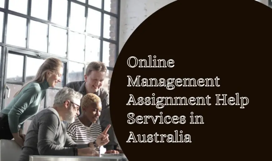 Online Management Assignment Help Services in Australia