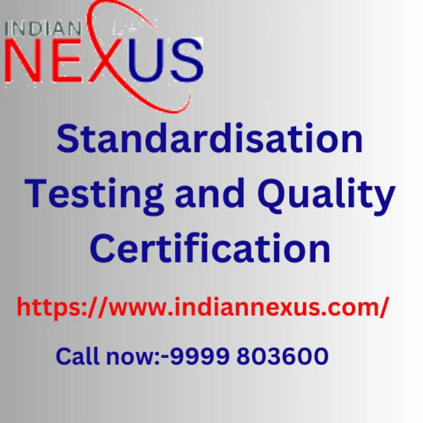 Standardisation Testing and Quality Certification