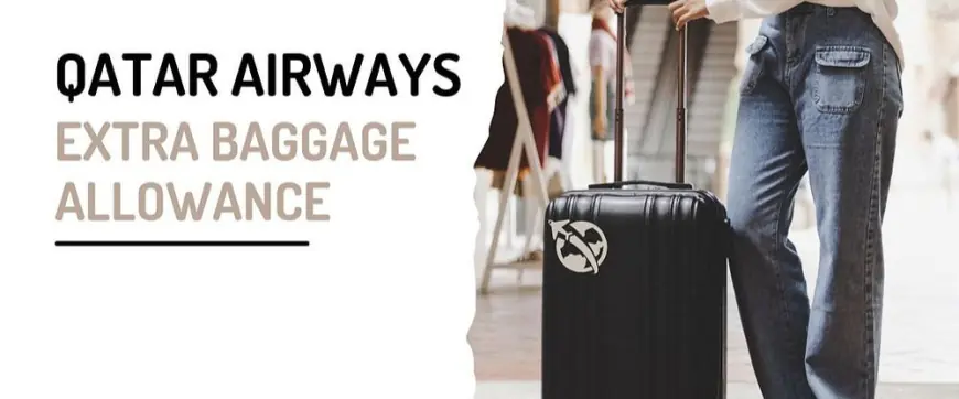 Qatar Airways Baggage Allowance: A Complete Guide for Hassle-Free Travel