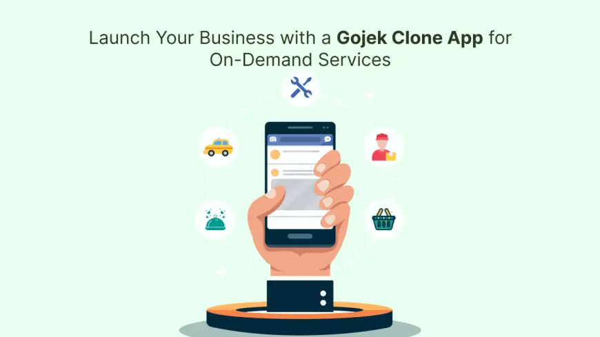 Launch Your Business with a Gojek Clone App for On-Demand Services