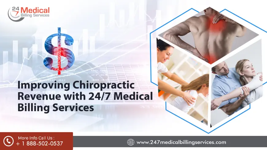 Improving Chiropractic Revenue with 24/7 Medical Billing Services