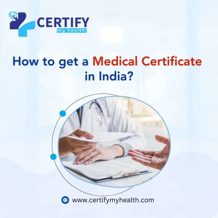 How to get a medical certificate in India?